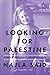 Looking for Palestine: Growing Up Confused in an Arab-American Family - Book by Najla Said