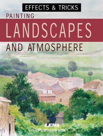 Painting Landscapes and Atmosphere by Jose M. Parramon, Jose Parramon
