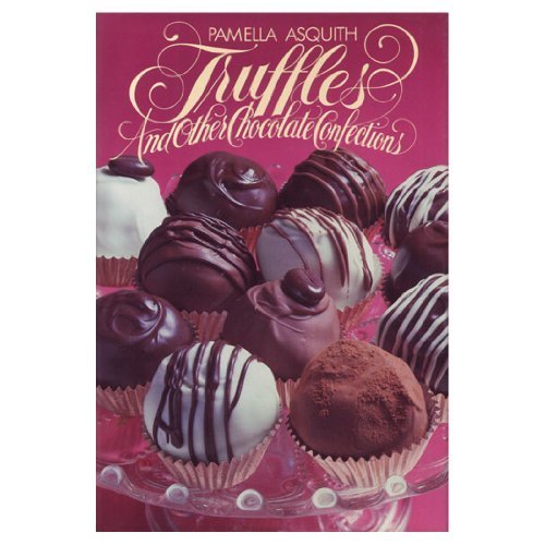Truffles and Other Chocolate Confections by Pamella Asquith
