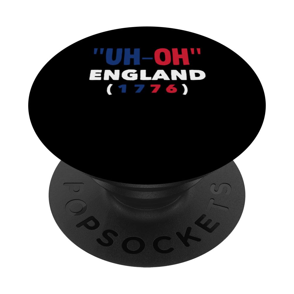 Funny 4th Of July Uh-Oh England 1776 PopSockets Swappable PopGrip