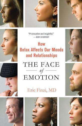 The Face of Emotion: How Botox Affects Our Moods and Relationships Kindle Edition