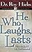 He Who Laughs Last: Having the Joyful Life God Intended (Charismatic Classics) (Charismatic Classics by Roy H. Hicks