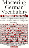 Mastering German Vocabulary: A Thematic Approach (Mastering Vocabulary)