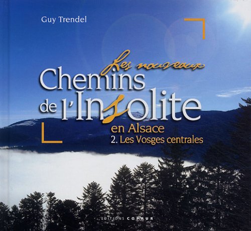 Les  nouveaux chemins de l'insolite en Alsace