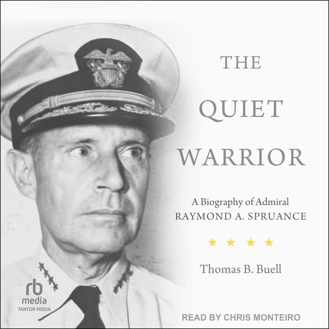 The Quiet Warrior: A Biography of Admiral Raymond A. Spruance Image
