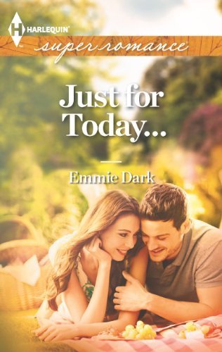 Just for Today... by Emmie Dark (2013-06-04) Just for Today... by Emmie Dark (2013-06-04)