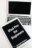 iPad Pro for Beginners: The Unofficial Guide to