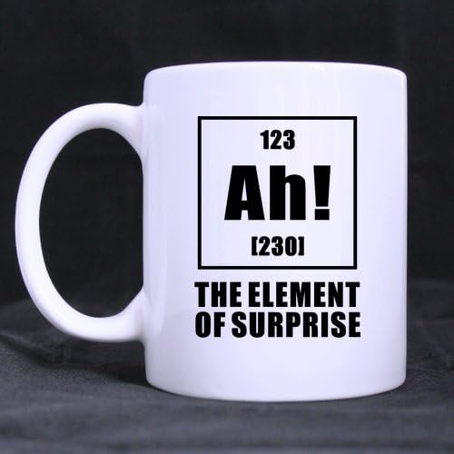 Funny Quote - Ah the element of Surprise - 11 OZ Coffee / Tea Mug, Gift