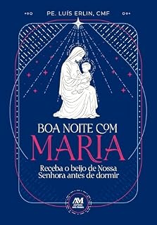 Livro Boa noite com Maria: Receba o beijo de Nossa Senhora antes de dormir