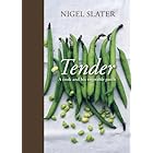 Tender: A Cook and His Vegetable Patch [A Cookbook]