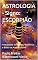 Livro ASTROLOGIA - Signo: ESCORPIÃO: Intensidade Emocional, Resiliência e Busca de Autenticidade
