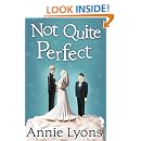 Not Quite Perfect - Kindle edition by Annie Lyons. Literature & Fiction ...