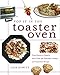 Pop It in the Toaster Oven: From Entrees to Desserts, More Than 250 Delectable, Healthy, and Conveni by Lois Dewitt