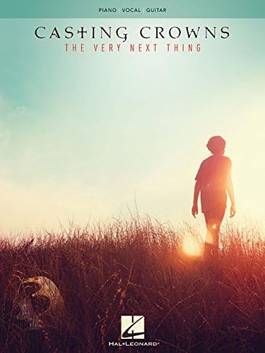 Casting Crowns - The Very Next Thing (Piano/Vocal/Guitar Artist Songbook) - Piano, Vocal and Guitar Chords
