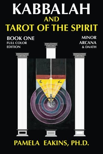 Kabbalah and Tarot of the Spirit: Book One. The Minor Arcana and Daath (Volume 1)