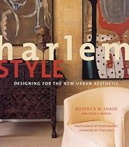 Harlem Style: Designing for the New Urban Aesthetic Harlem Style: Designing for the New Urban Aesthetic