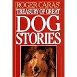 Roger Caras' Treasury of Great Dog Stories