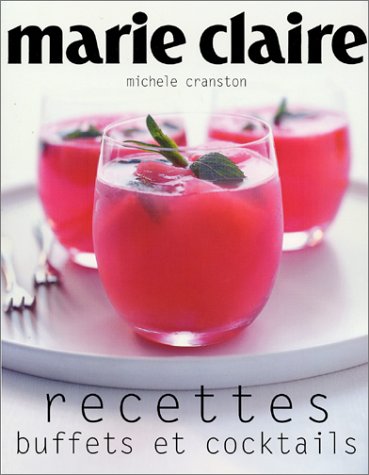 Marie Claire Recettes : Buffets et Cocktails by Michele Cranston