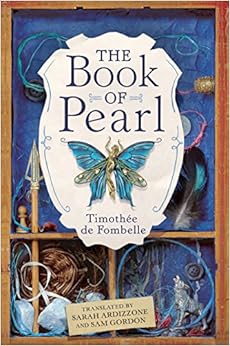 The Book of Pearl, by Timothee de Fombelle The Book of Pearl, by Timothee de Fombelle