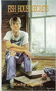 Fish house secrets by kathy stinson essay 02 image