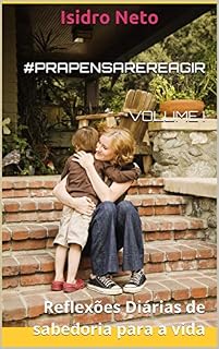 Livro #PRAPENSAREREAGIR Volume I : Reflexões Diárias de sabedoria para a vida