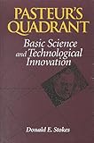 Pasteur's Quadrant : Basic Science and Technological Innovation, Stokes, Donald E., 0815781784