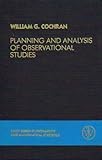 Planning and Analysis of Observational Studies, Cochran, William G., 0471887196