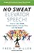 NO SWEAT Elevator Speech!: Expanded Edition