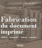 Fabrication du document imprimé : Chiffrer, commander, acheter, contrôler by Jacqueline Pieters, Marguerite Cardoso