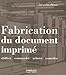 Fabrication du document imprimé : Chiffrer, commander, acheter, contrôler by Jacqueline Pieters, Marguerite Cardoso