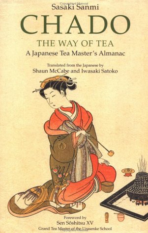 Chado the Way of Tea: A Japanese Tea Master's Almanac