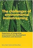 Image de The Challenges of Environmental Mainstreaming: Experience of Integrating Environment into Development Institutions and Decisions