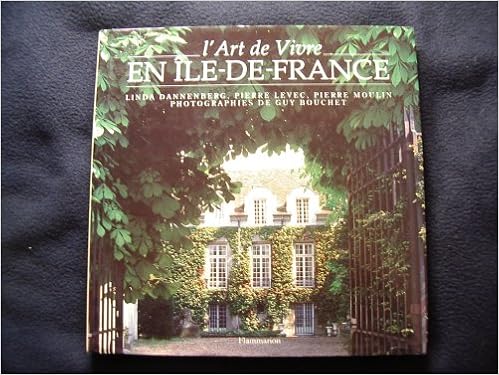 Lart De Vivre En Ile De France Linda Dannenberg Pierre - 