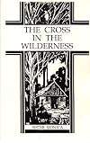 The Cross in the Wilderness: A Biography of Pioneer Ohio
