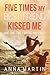 Five Times My Best Friend Kissed Me