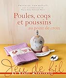 Poules, coqs et poussins au point de croix (Jeu de fil) (French Edition) by 