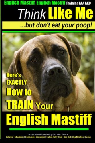 English Mastiff, English Mastiff Training AAA Akc Think Like Me, But Don't Eat Your Poop!