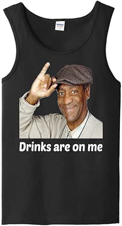 Amazon Com Bill Cosby Drinks Are On Me Unisex Tank Top Funny Unisex Novelty Shirt Makes A Great Gift Clothing