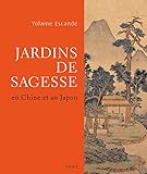 Jardins de sagesse : En Chine et au Japon by 