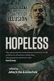 Hopeless: Barack Obama and the Politics of Illusion