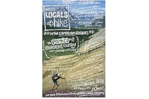 Where Locals Hike In The Canadian Rockies: Premier Trails In Kananaskis Country, Near Canmore And Calgary