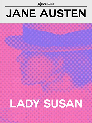 Lady Susan (Pilgrim Classics Annotated)