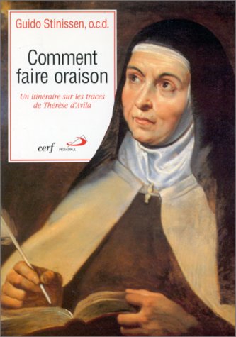 Comment faire oraison? un itineraire sur les traces de therese d avila by Wilfried Stinissen (Paperback)