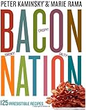 Bacon Nation: 125 Irresistible Recipes