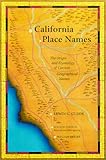 California Place Names: The Origin and Etymology of Current Geographical Names, Fourth edition by Erwin G. Gudde, William Bright