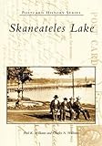 Skaneateles Lake (NY) (Postcard History) by Paul K. Williams, Charles N. Williams