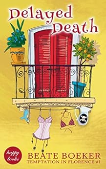 Delayed Death (Temptation in Florence Book 1) by [Boeker, Beate]