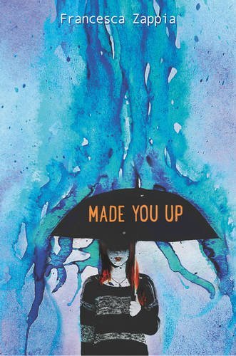 Made You Up by Francesca Zappia (2015-05-19)