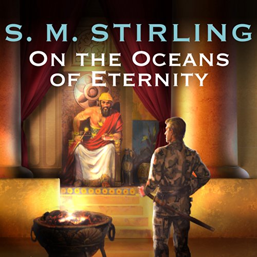 On the Oceans of Eternity by S. M. Stirling