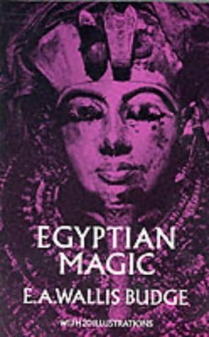 [( Egyptian Magic )] [by: Sir E. a. Wallis Budge] [Apr-1985]